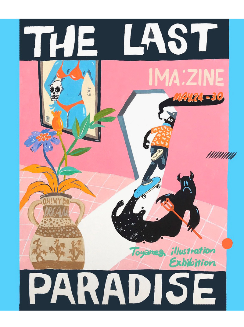 Toyameg ART EXHIBITION 
“THE LAST PARADISE”