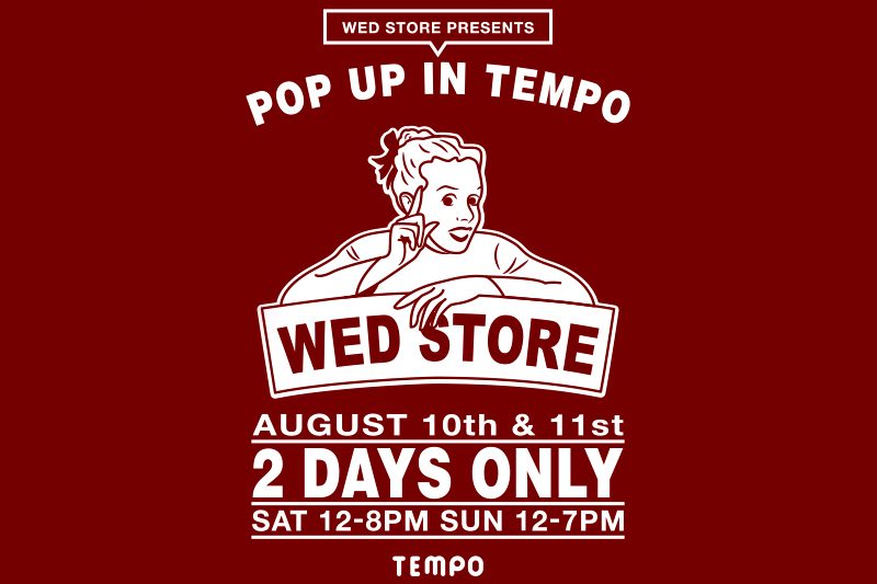 東京･世田谷発のセレクトショップ「WED STORE」が、中津の「TEMPO」にてPOP UP!  別注アイテムも展開します